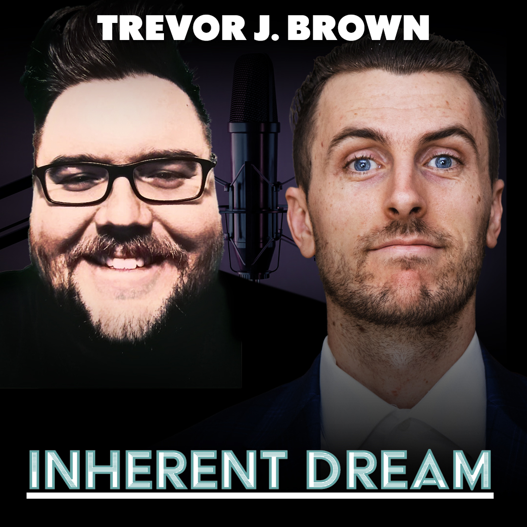 Trevor J. Brown (Inherent Dream)